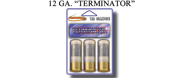 12 Gauge Terminator X - 3 Units Per Package. 