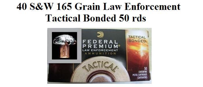 40 S&W Law Enforcement 165 Grain HP Tactical Bonded (50rds)