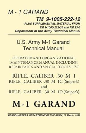 M-1 Garand Tech Manual TM 9-1005-222-12