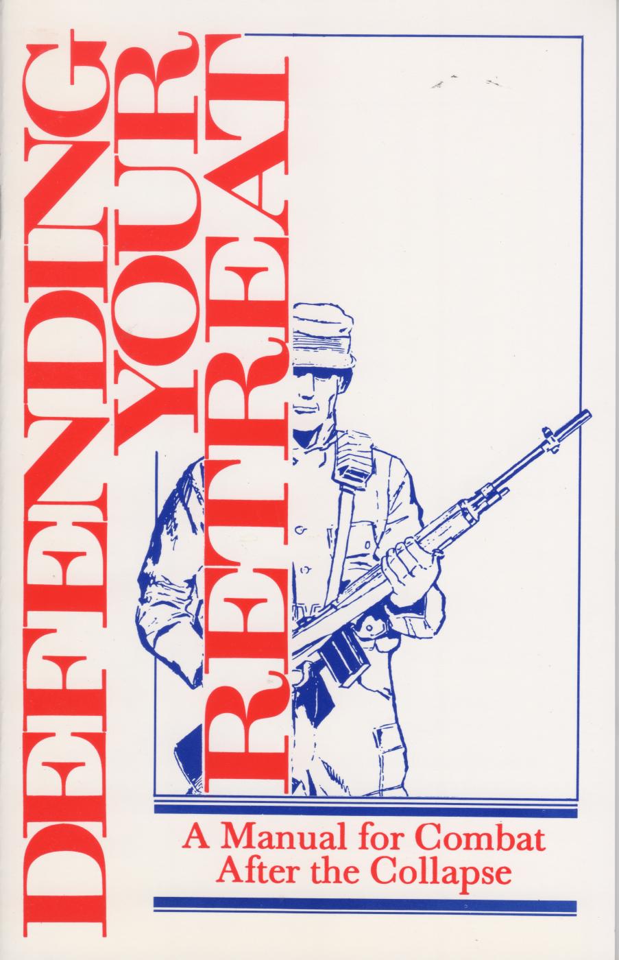 Defending Your Retreat: A Manual For Combat After the Collapse
